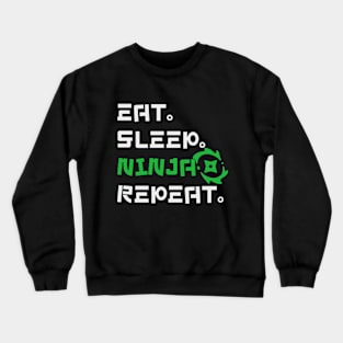 Eat. Sleep. Ninja. Repeat. Crewneck Sweatshirt